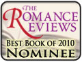 Best Book of 2010 Nominee - The Romance Reviews